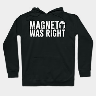 magneto was right Hoodie